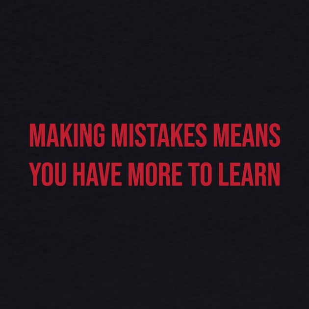 Making mistakes means you have more to learn by SkelBunny